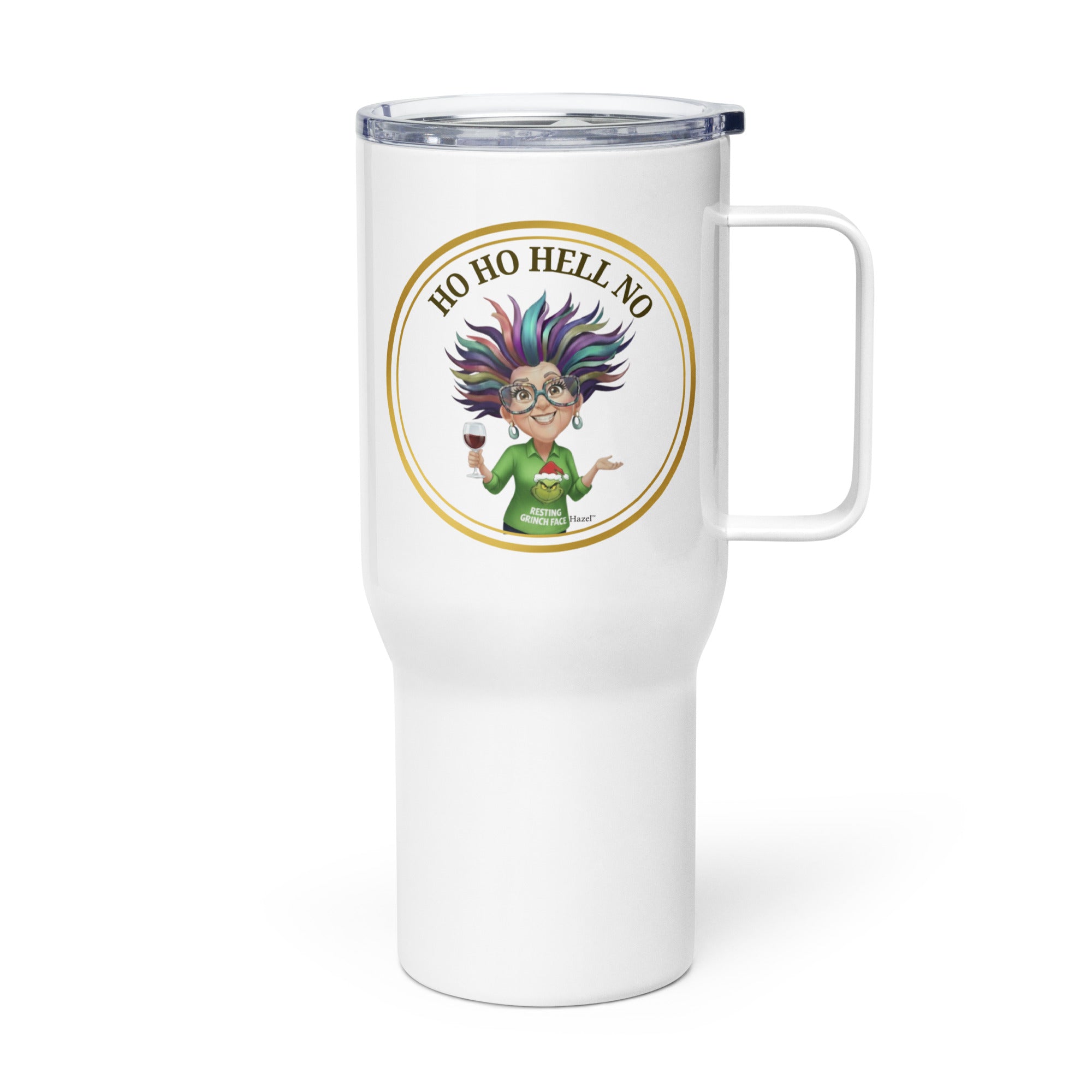 Insulated Stainless Steel Travel Mug 25oz HO HO HELL NO™ Wine Lover